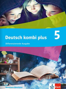 Deutsch kombi plus 5 - Die neue differenzierende Ausgabe für NRW